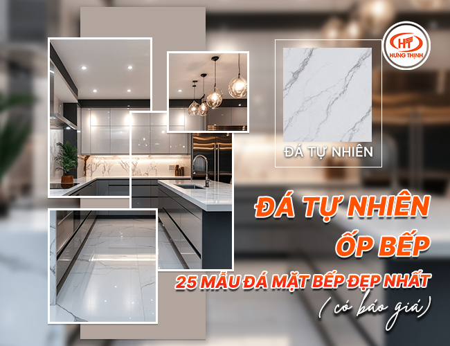 Đá tự nhiên ốp bếp - 25 mẫu đẹp nhât (có báo giá)